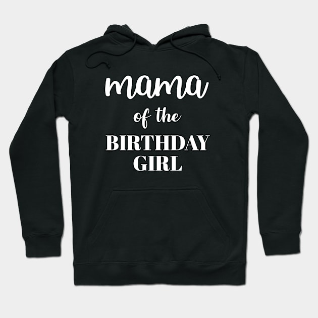 Mama of the Birthday Girl Hoodie by sandyrm